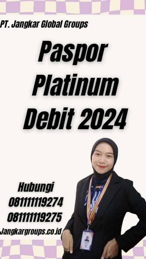 Paspor Platinum Debit 2024