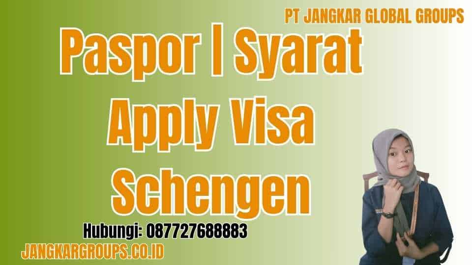 Paspor | Syarat Apply Visa Schengen