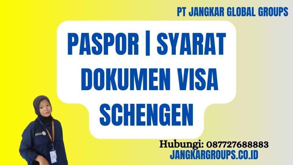 Paspor | Syarat Dokumen Visa Schengen