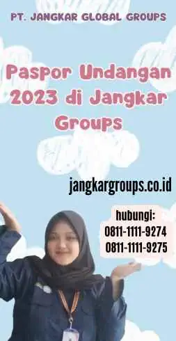 Paspor Undangan 2023 di Jangkar Groups