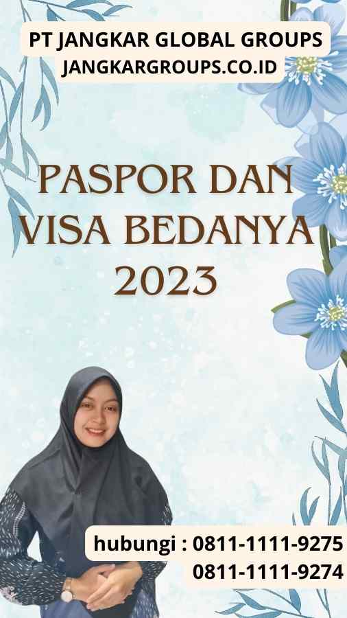 Paspor dan Visa Bedanya 2023
