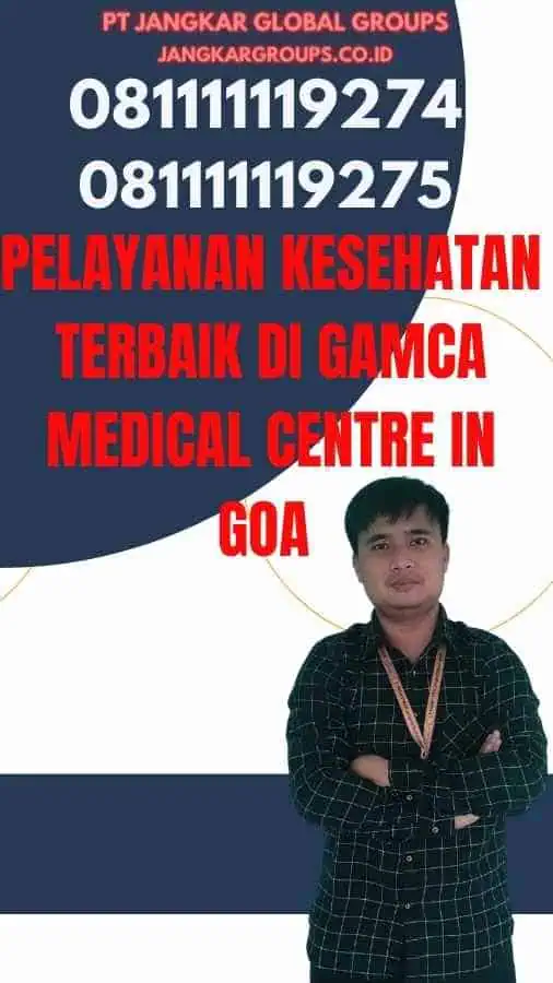 Pelayanan Kesehatan Terbaik di Gamca Medical Centre In Goa