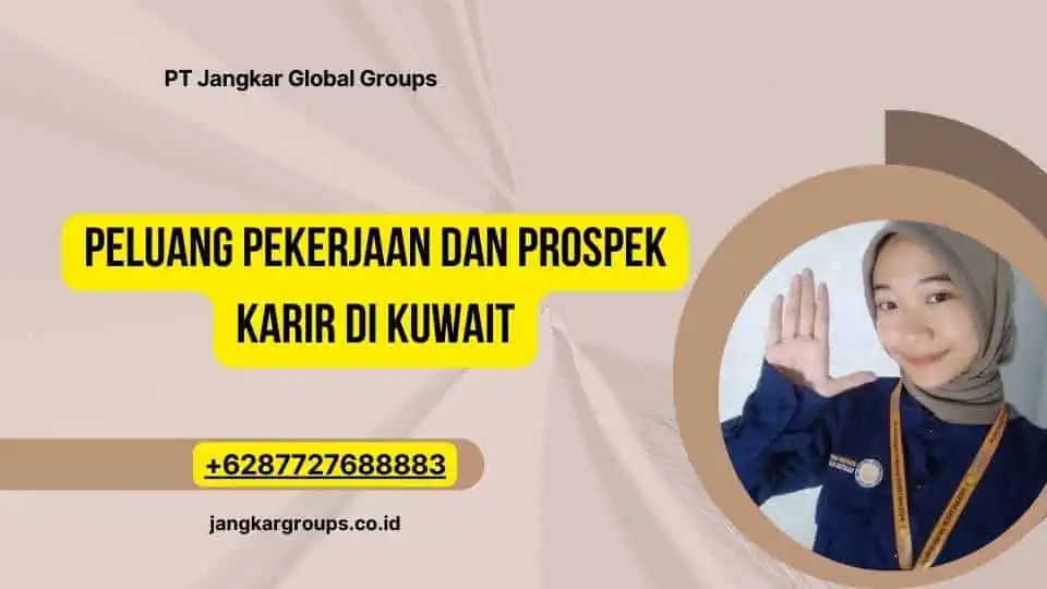 Peluang Pekerjaan Dan Prospek Karir Di Kuwait