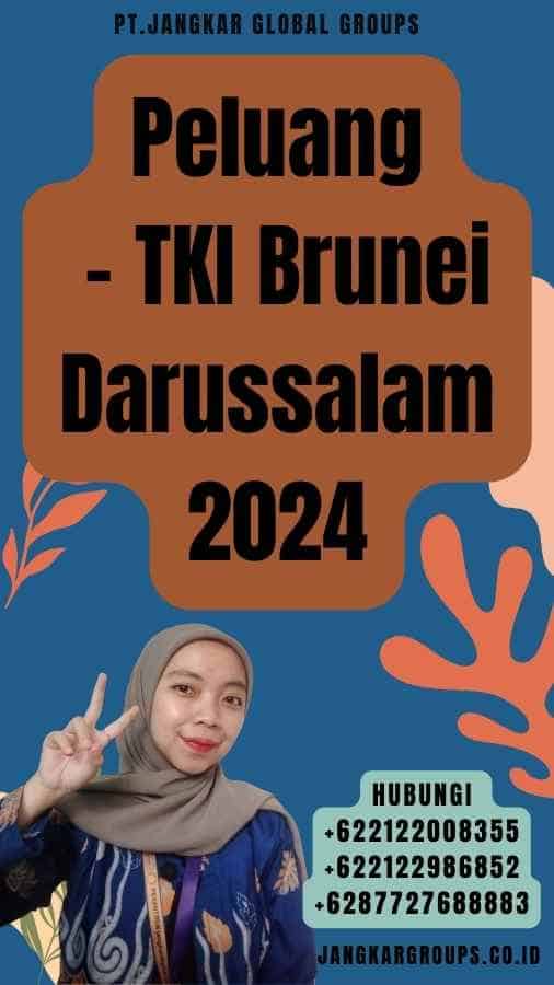Peluang - TKI Brunei Darussalam 2024