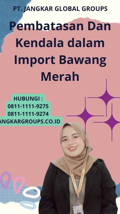 Pembatasan Dan Kendala dalam Import Bawang Merah