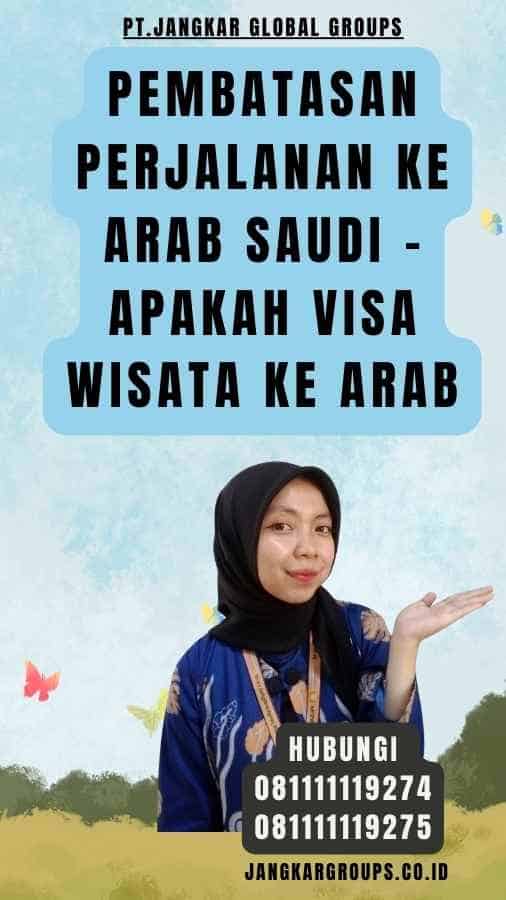 Pembatasan Perjalanan ke Arab Saudi - Apakah Visa Wisata ke Arab
