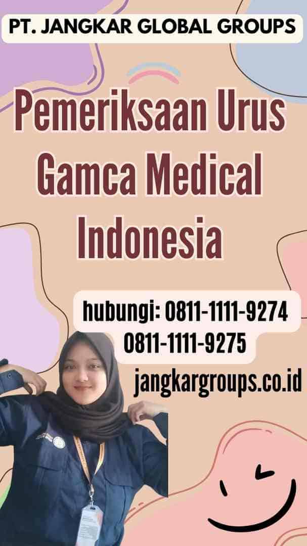 Pemeriksaan Urus Gamca Medical Indonesia