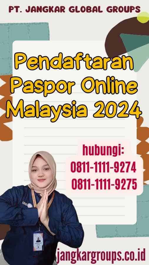 Pendaftaran Paspor Online Malaysia 2024