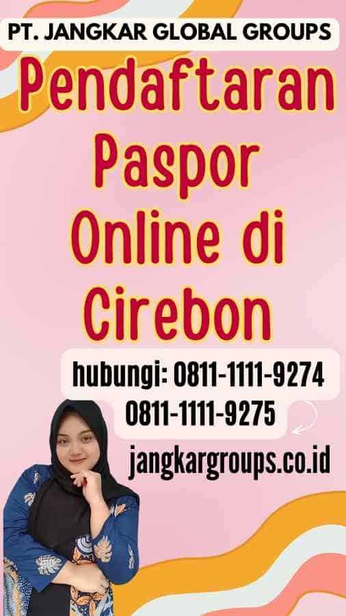 Pendaftaran Paspor Online di Cirebon