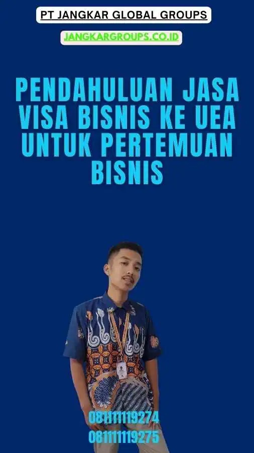 Pendahuluan Jasa Visa Bisnis Ke UEA Untuk Pertemuan Bisnis