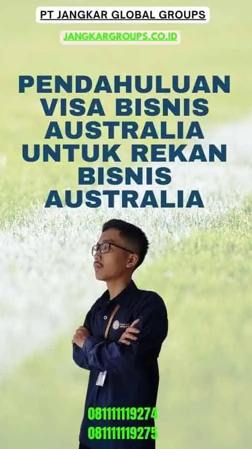 Pendahuluan Visa Bisnis Australia Untuk Rekan Bisnis Australia