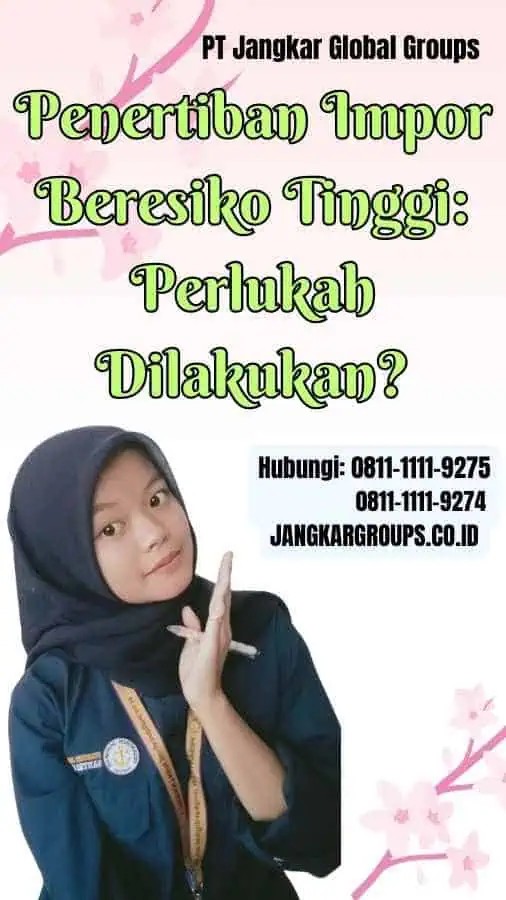 Penertiban Impor Beresiko Tinggi Perlukah Dilakukan