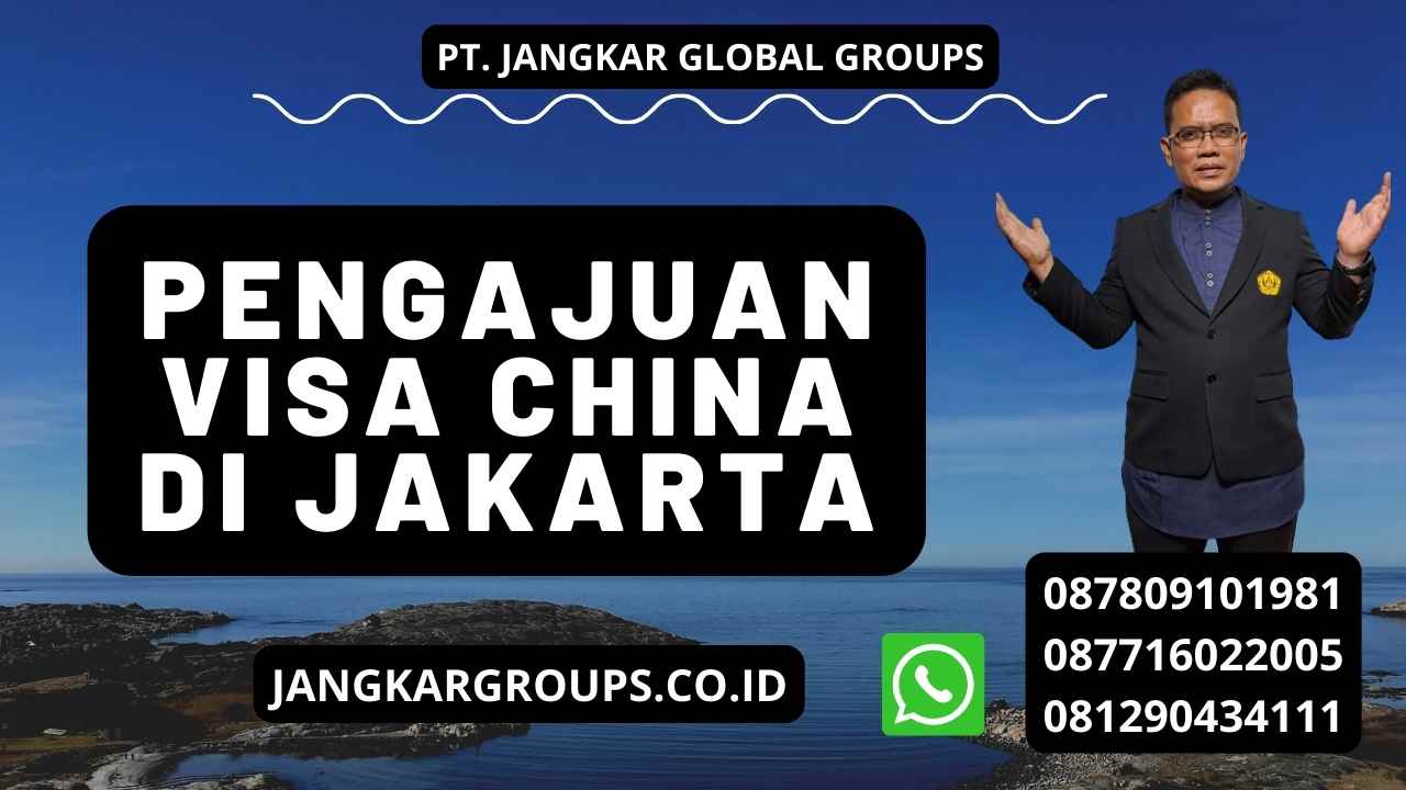 Pengajuan Visa China di Jakarta