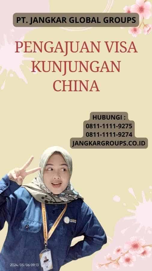 Pengajuan Visa Kunjungan China