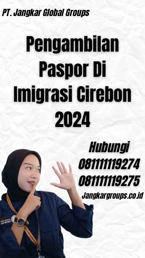 Pengambilan Paspor Di Imigrasi Cirebon 2024
