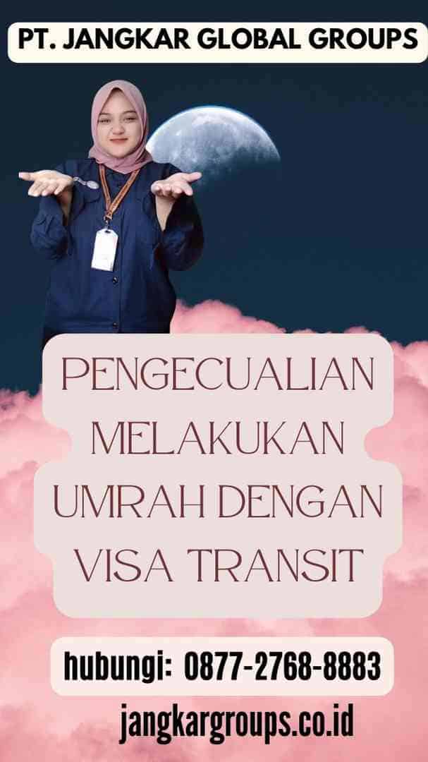 Pengecualian Melakukan Umrah dengan Visa Transit