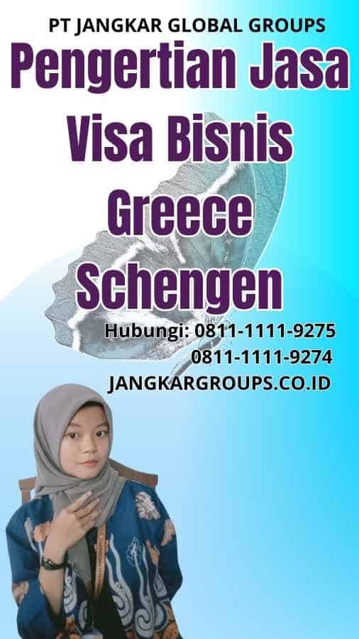 Pengertian Jasa Visa Bisnis Greece Schengen