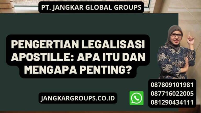 Pengertian Legalisasi Apostille – Jangkar Global Groups