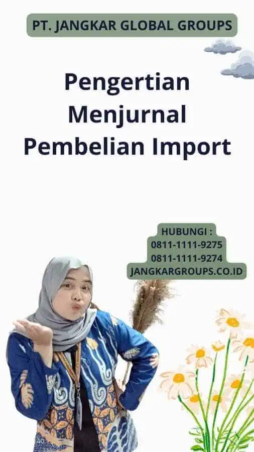 Pengertian Menjurnal Pembelian Import