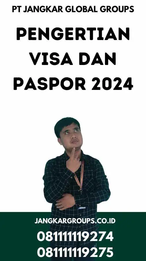 Pengertian Visa dan Paspor 2024