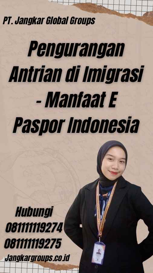 Pengurangan Antrian di Imigrasi - Manfaat E Paspor Indonesia