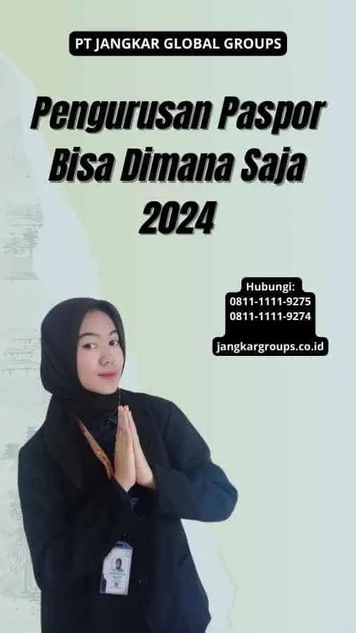 Pengurusan Paspor Bisa Dimana Saja 2024