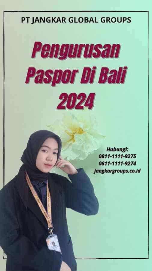 Pengurusan Paspor Di Bali 2024