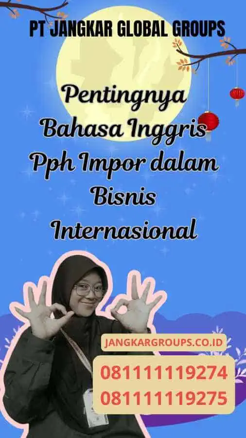 Pentingnya Bahasa Inggris Pph Impor dalam Bisnis Internasional