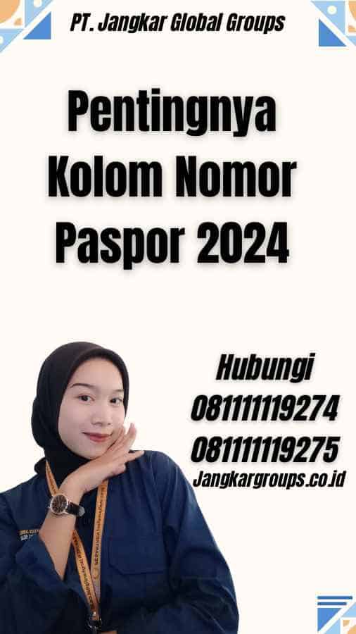 Pentingnya Kolom Nomor Paspor 2024