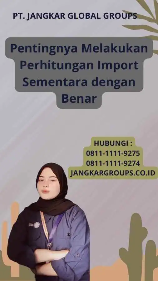 Pentingnya Melakukan Perhitungan Import Sementara dengan Benar