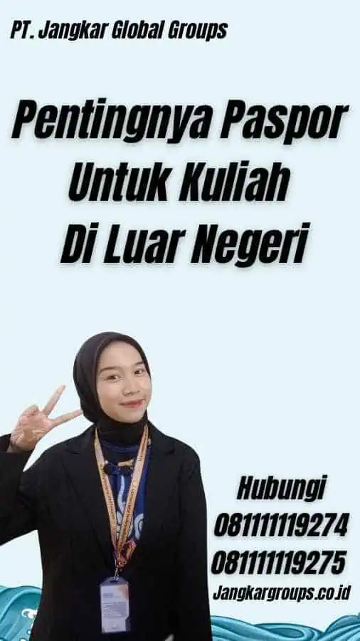 Pentingnya Paspor Untuk Kuliah Di Luar Negeri