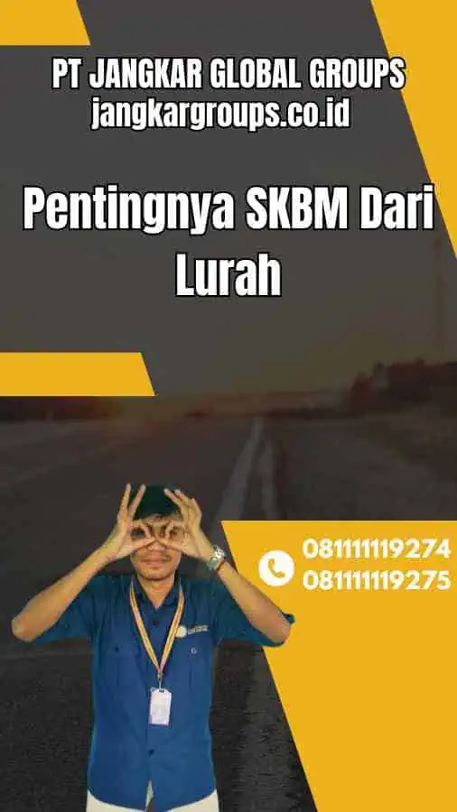 Pentingnya SKBM Dari Lurah