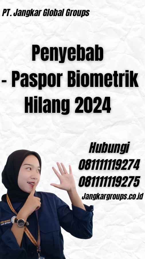 Penyebab - Paspor Biometrik Hilang 2024