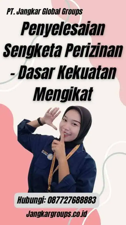 Penyelesaian Sengketa Perizinan - Dasar Kekuatan Mengikat