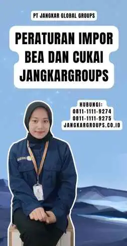 Peraturan Impor Bea Dan Cukai Jangkargroups