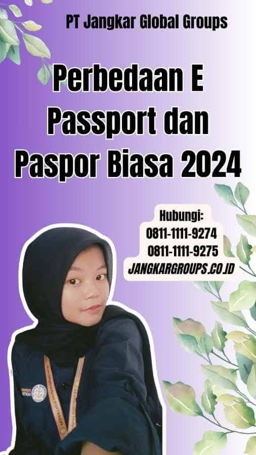 Perbedaan E Passport dan Paspor Biasa 2024