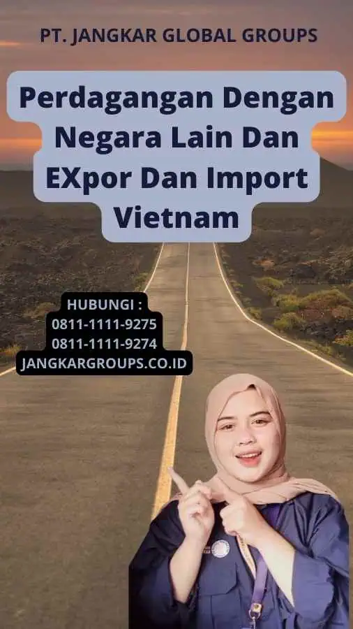 Perdagangan Dengan Negara Lain Dan EXpor Dan Import Vietnam