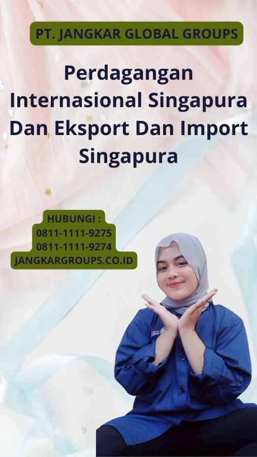 Perdagangan Internasional Singapura Dan Eksport Dan Import Singapura
