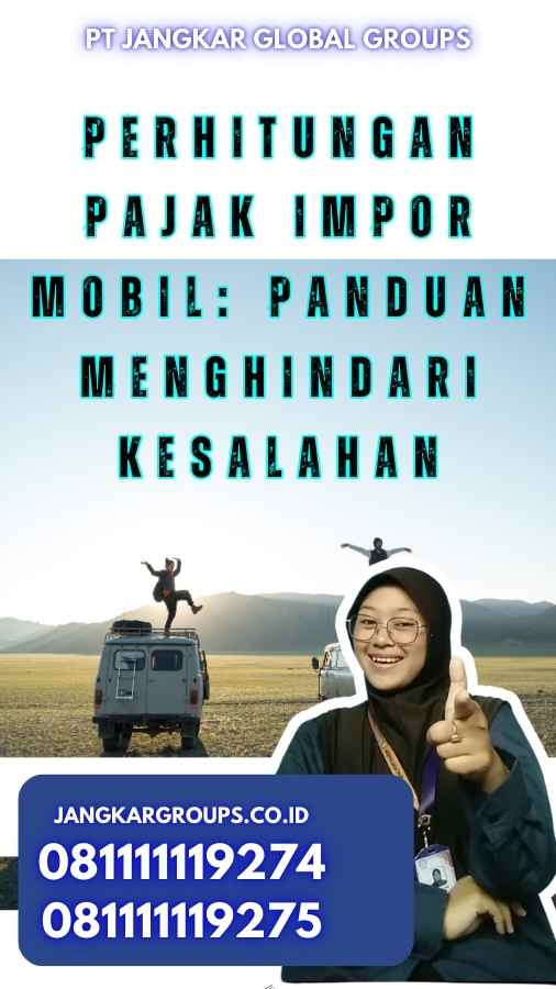 Perhitungan Pajak Impor Mobil: Panduan Menghindari Kesalahan