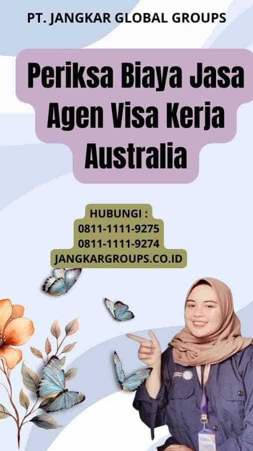Periksa Biaya Jasa Agen Visa Kerja Australia