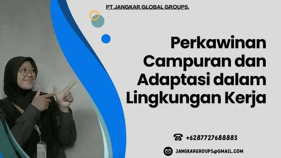 Perkawinan Campuran dan Adaptasi dalam Lingkungan Kerja