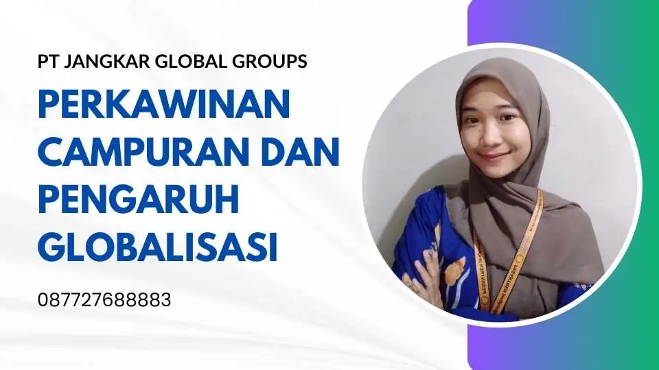 Perkawinan Campuran dan Pengaruh Globalisasi