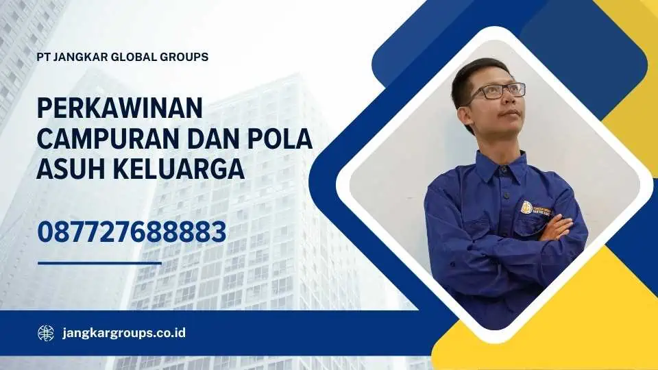 Perkawinan Campuran dan Pola Asuh Keluarga