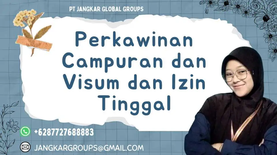 Perkawinan Campuran dan Visum dan Izin Tinggal