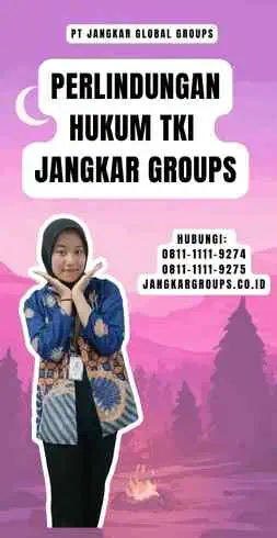 Perlindungan Hukum TKI Jangkar Groups