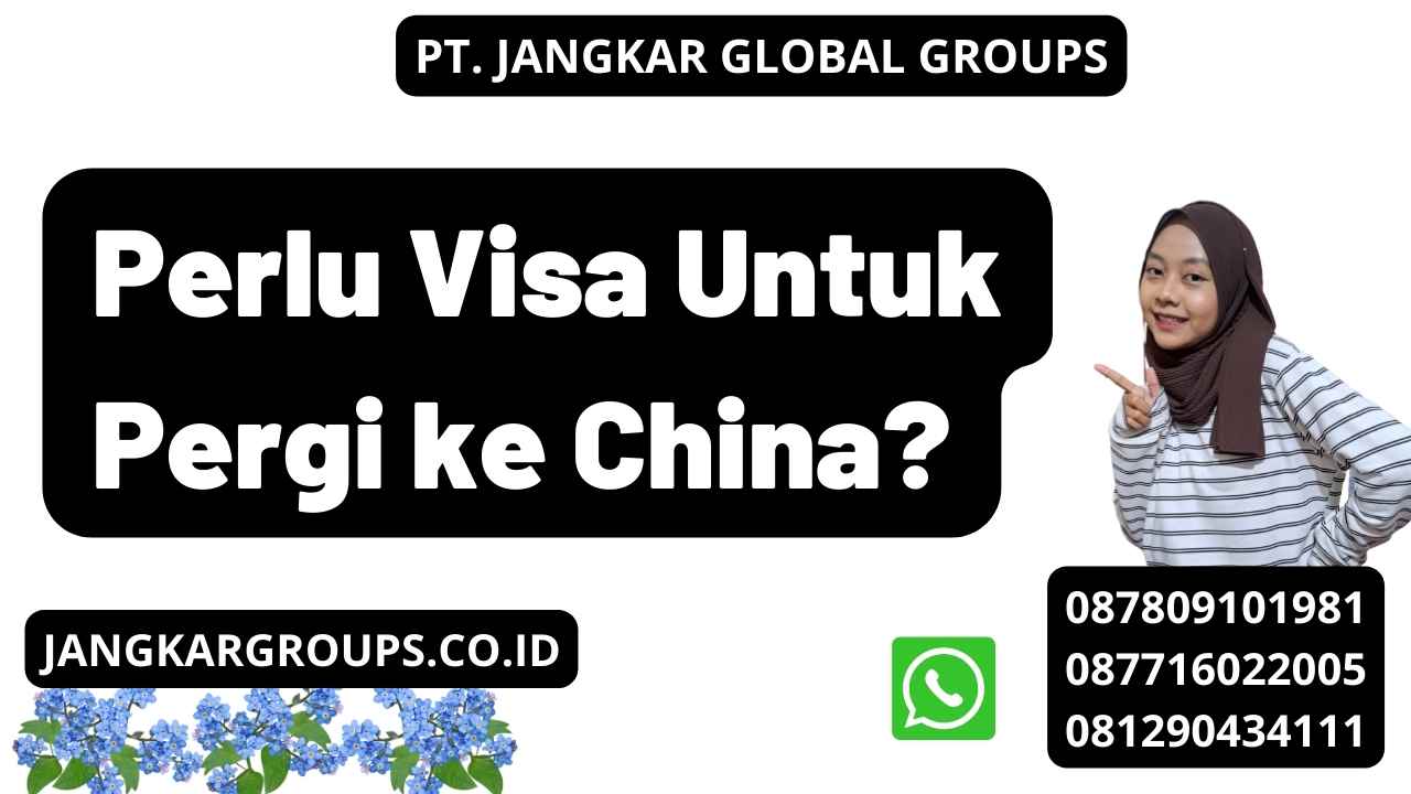 Perlu Visa Untuk Pergi ke China?