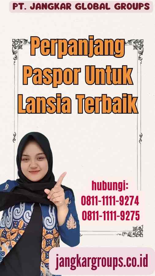 Perpanjang Paspor Untuk Lansia Terbaik