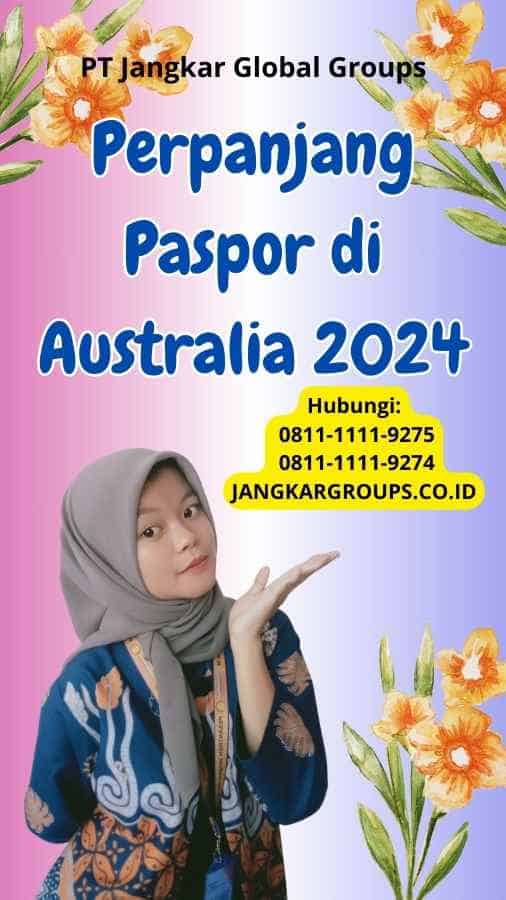Perpanjang Paspor di Australia 2024
