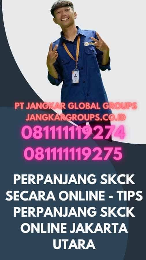 Perpanjang SKCK Secara Online - Tips Perpanjang SKCK Online Jakarta Utara