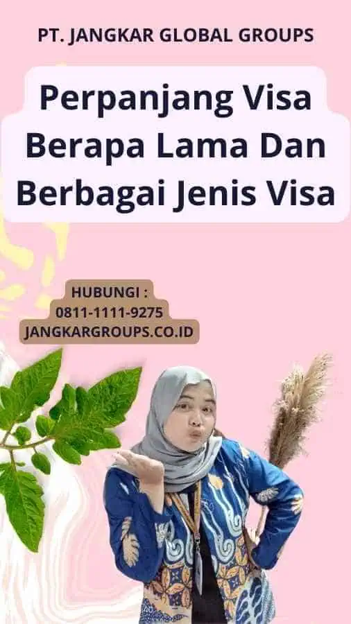 Perpanjang Visa Berapa Lama Dan Berbagai Jenis Visa